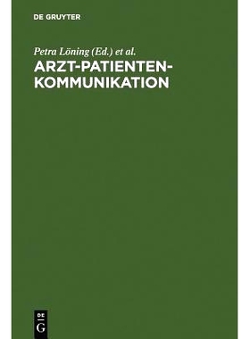 预订 Arzt-Patienten-Kommunikation: Analysen zu interdisziplinären Problemen des medizinischen Diskurses: 9783110138955