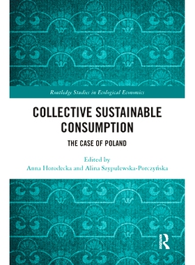 预订 Collective Sustainable Consumption: The Case of Poland 集体可持续消费：波兰案例: 9781032538259