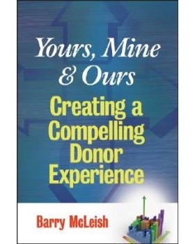 预订 Yours, Mine, And Ours: Creating A Compelling Donor Experience 捐赠策略经验谈: 9780470126400