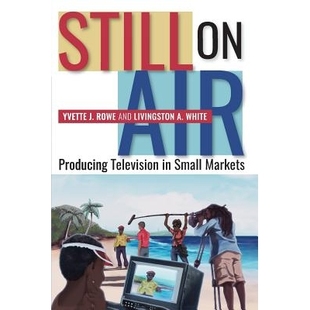 预订 Still On Air: Producing Television in Small Markets 还在空中:在小市场生产电视: 9789766406752