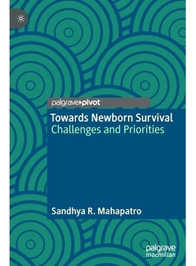 预订 Towards Newborn Survival: Challenges and Priorities 面向新生儿生存：挑战与优先事项: 9789811934162
