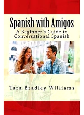 预订 Spanish with Amigos: A Beginner’s Guide to Conversational Spanish: 9781934467725