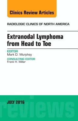 【预订】Extranodal Lymphoma from Head to Toe, An Issue of Radiologic Clinics of North America