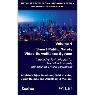 预订 Smart Public Safety Video Surveillance System - Innovative Technologies For Homeland Security And Mission-Critical