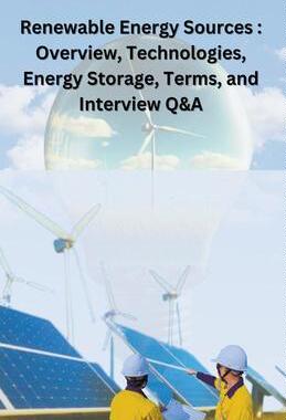 [预订]Renewable Energy Sources: overview, technologies, energy storage, terms, and Interview Q&A 9798223025832