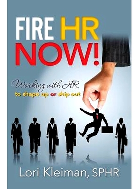 预订 Fire HR Now!: Working with HR to shape up or ship out: 9781492832577