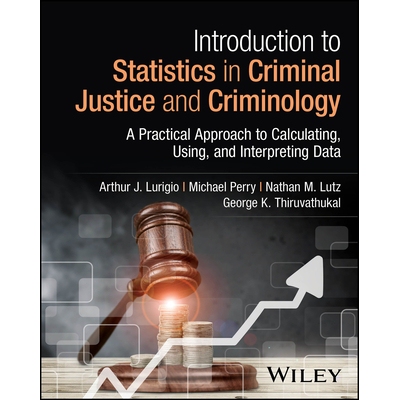 现货 Introduction to Statistics in Criminal Justice and Criminology A Practical Approach to Calculating, Using, and Inte