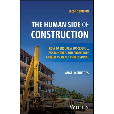 预订 The Human Side of Construction: How to Ensure a Successful, Sustainable, and Profitable Career as an AEC Profession