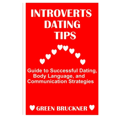 预订 Introverts Dating Tips: Guide to Successful Dating, Body Language and Communication Strategies: 9798541213850