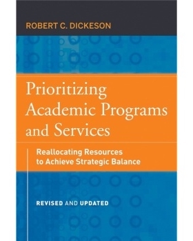 预订 Prioritizing Academic Programs and Services, Revised and Updated: Reallocating Resources to Achieve Strategic Balan