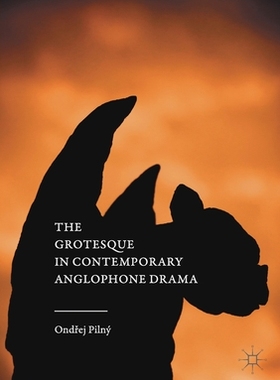 【预订】The Grotesque in Contemporary Anglophone Drama