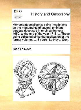 预订 Monumenta anglicana: being inscriptions on the monuments of several eminent persons deceased in or since the year 1