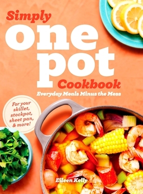 预订 Simply One Pot Cookbook: Everyday Meals Minus the Mess: 9781646118922