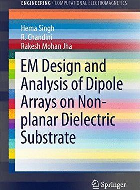 【预订】EM Design and Analysis of Dipole Arrays on Non-planar Dielectric Substrate