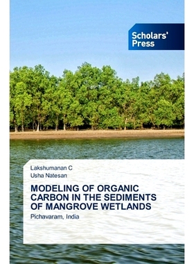 预订 Modeling of Organic Carbon in the Sediments of Mangrove Wetlands: 9786138952046