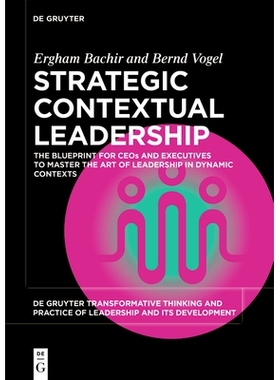 预订 Strategic and Contextual Leadership: The Blueprint for CEOs and Executives to Lead Successfully 战略与情境领导力：C