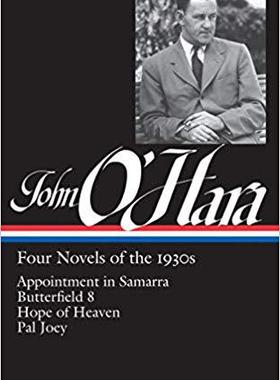 【预订】John O’Hara: Four Novels of the 1930s (Loa #313): Appointment in Samarra / Butterfield 9781598536003