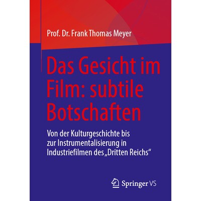 预订 Das Gesicht im Film: subtile Botschaften: Von der Kulturgeschichte bis zur Instrumentalisierung in Industriefilmen
