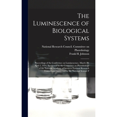 预订 The Luminescence of Biological Systems; Proceedings of the Conference on Luminescence, March 28-April 2, 1954, Spon