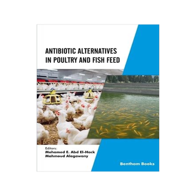 [预订]Antibiotic Alternatives in Poultry and Fish Feed 9789815049039