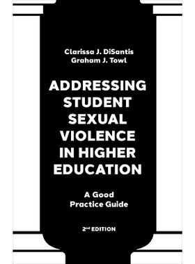 预订 Addressing Student Sexual Violence in Higher Education: A Good Practice Guide 解决高等教育中的学生性暴力问题：良好