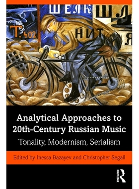 预订 Analytical Approaches to 20th-Century Russian Music: Tonality, Modernism, Serialism 20世纪俄罗斯音乐的分析方法：音