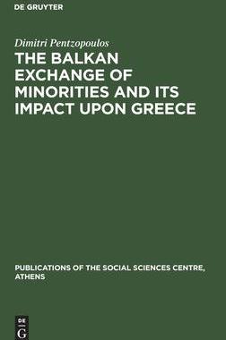 [预订]The Balkan Exchange of Minorities and Its Impact Upon Greece 9783112415856