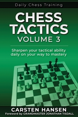 【预订】Chess Tactics - Volume 3: Sharpen your tactical ability daily on your way to mastery