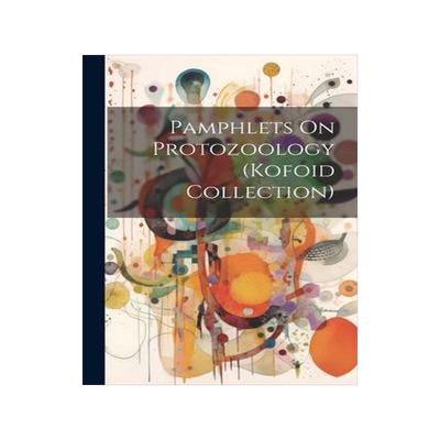 [预订]Pamphlets On Protozoology (Kofoid Collection) 9781021722027