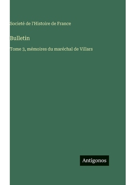 预订 Bulletin: Tome 3, mémoires du maréchal de Villars: 9783563786932