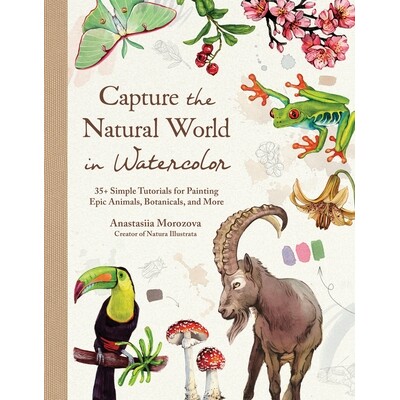 预订 Capture the Natural World in Watercolor: 35+ Simple Tutorials for Painting Epic Animals, Botanicals, and More 97988