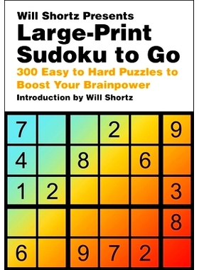 预订 Will Shortz Presents Large-Print Sudoku to Go: 300 Easy to Hard Puzzles to Boost Your Brainpower: 9781250324986