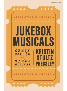 预订 Jukebox Musicals: Crazy for You to MJ the Musical 点唱机音乐剧：从为你疯狂到迈克尔・杰克逊音乐剧（精装）: 978135045