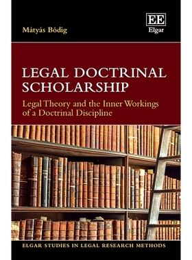 预订 Legal Doctrinal Scholarship: Legal Theory and the Inner Workings of a Doctrinal Discipline 法律教义学: 978178811405
