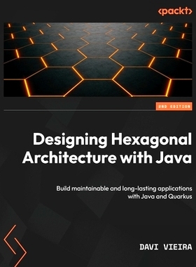 预订 Designing Hexagonal Architecture with Java - Second Edition: Build maintainable and long-lasting applications with