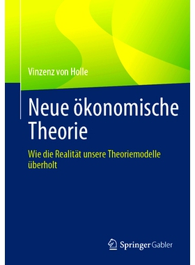 预订 Neue Ökonomische Theorie: Wie Die Realität Unsere Theoriemodelle Überholt: 9783658420574
