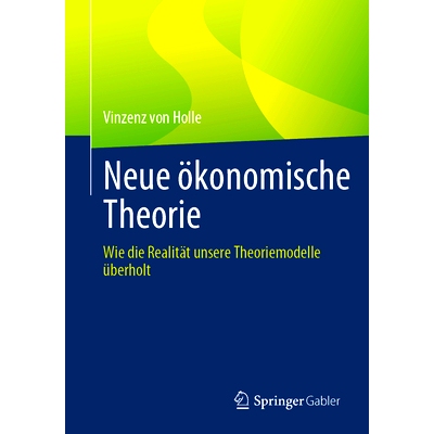 预订 Neue Ökonomische Theorie: Wie Die Realität Unsere Theoriemodelle Überholt: 9783658420574