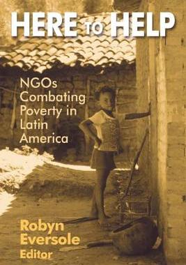 预订 Here to Help: NGOs Combating Poverty in Latin America