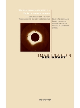 预订 Wahrnehmungskräfte - Kräfte wahrnehmen: Dynamiken der Sinne in Wissenschaft, Kunst und Literatur 感知能力 - 感知