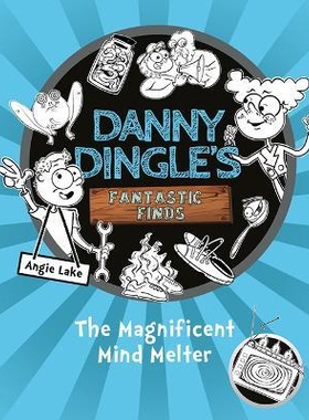 预订 Danny Dingle’s Fantastic Finds: The Magnificent Mind Melter (book 6) 丹尼·丁格尔的奇妙发现：伟大的心灵熔炉（第 6
