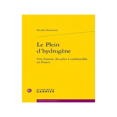 [预订]Le Plein d’Hydrogene: Une Histoire Des Piles a Combustible En France 9782406151128