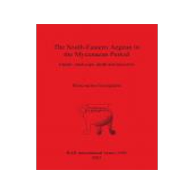 [预订]The South-Eastern Aegean in the Mycenaean Period 9781841715612