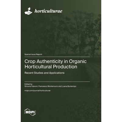 预订 Crop Authenticity in Organic Horticultural Production: Recent Studies and Applications: 9783725848577