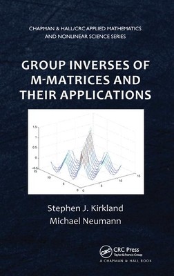 【预订】Group Inverses of M-Matrices and Their Applications