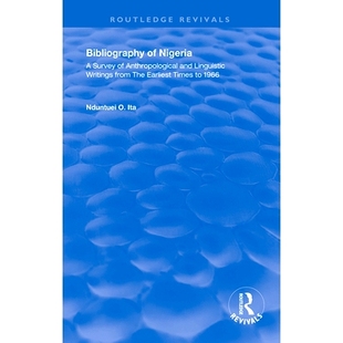 Anthropological Times Bibliography and Survey Nigeria Earliest Linguistic 1966 Form the 预订 97811 Writings