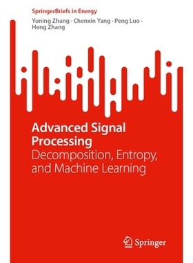 预订 Advanced Signal Processing: Decomposition, Entropy, and Machine Learning 高级信号处理：分解、熵与机器学习: 97830321