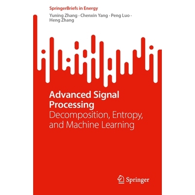 预订 Advanced Signal Processing: Decomposition, Entropy, and Machine Learning 高级信号处理：分解、熵与机器学习: 97830321