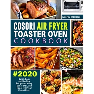 Bake COSORI Fry Roast Oven Easy Healthy Quick Cookbook You with Fryer Air Recipes Toaster Broil and 预订