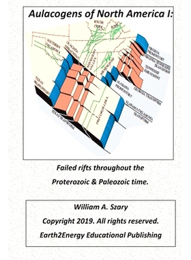 预订 Aulacogens of North America I: Failed Rifts throught Proterozoic and Paleozoic time: 9781706966029
