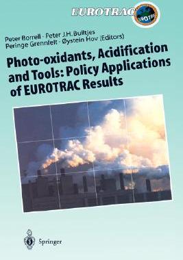 【预订】Photo-oxidants, Acidification and Tools: Policy Applications of EUROTRAC Results